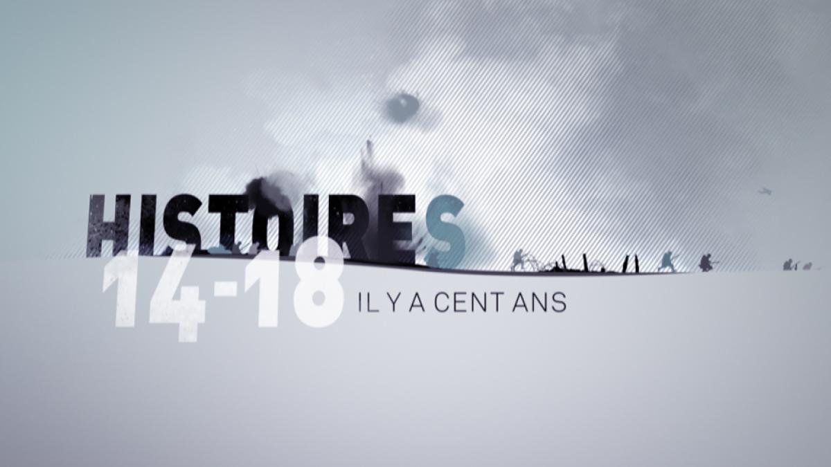 header Histoires 14-18, il y a cent ans