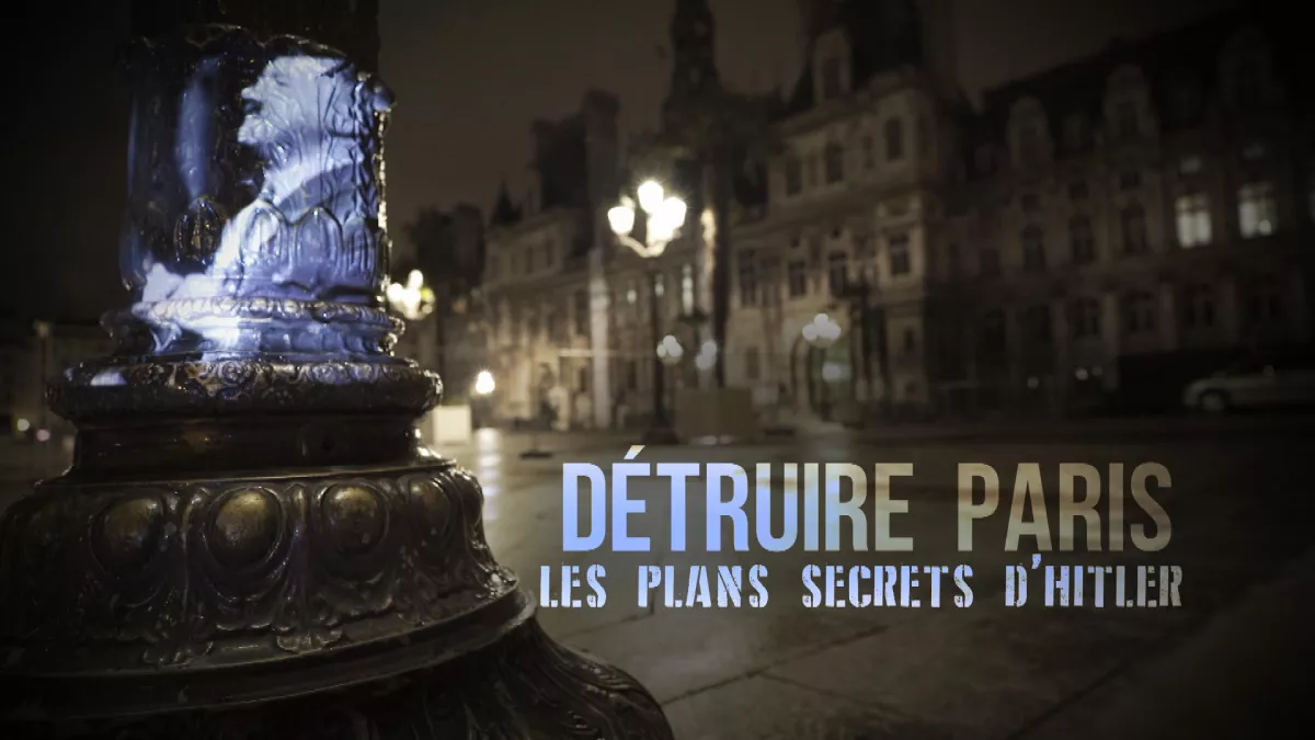 © Éclectic Presse DÉTRUIRE PARIS, LES PLANS SECRETS D'HITLER