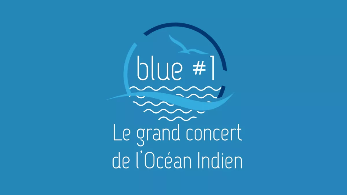 BLUE#1 le grand concert de l’Océan Indien BLUE#1 le grand concert de l’Océan Indien