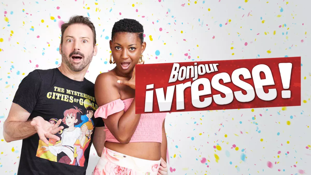 Bonjour ivresse ! Bonjour ivresse !