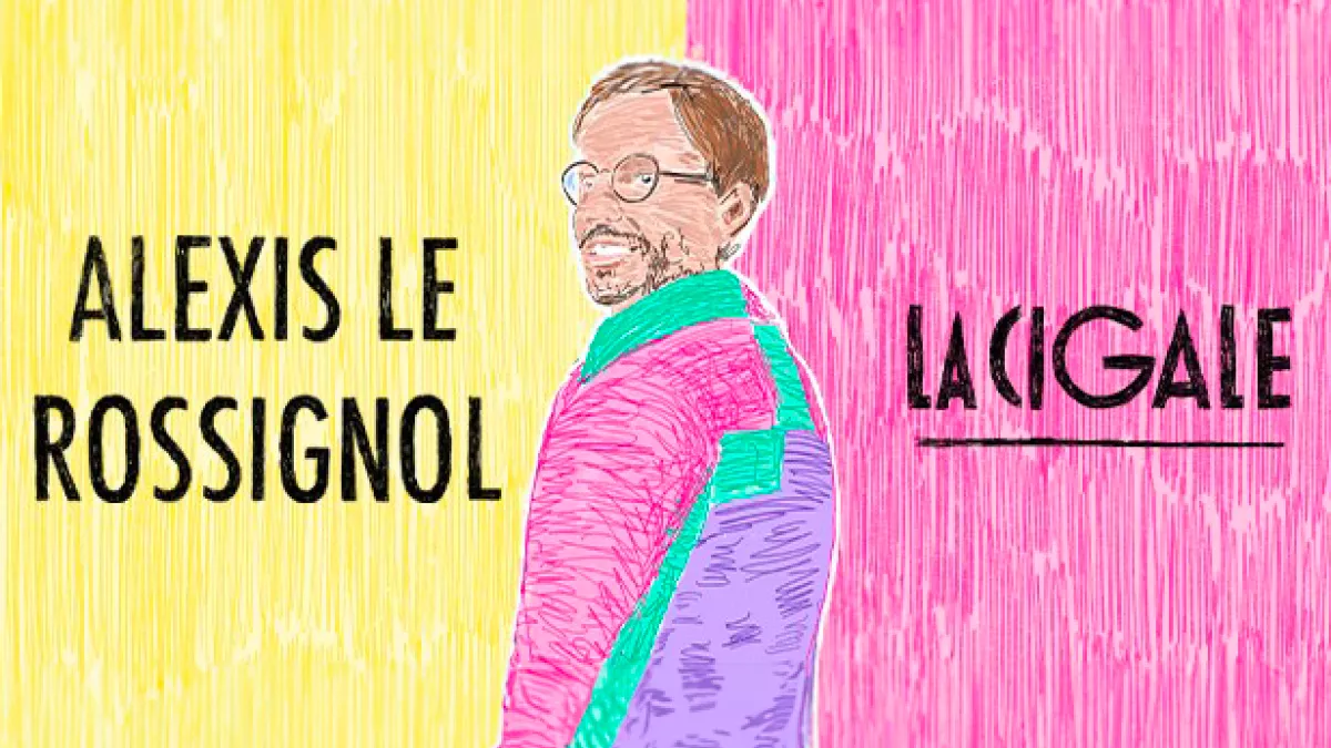 ©Hugo Laurain La Cigale pour moi tout seul - Alexis Le Rossignol