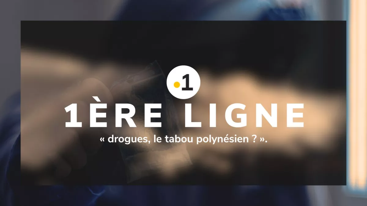 1ère ligne - drogues en polynésie