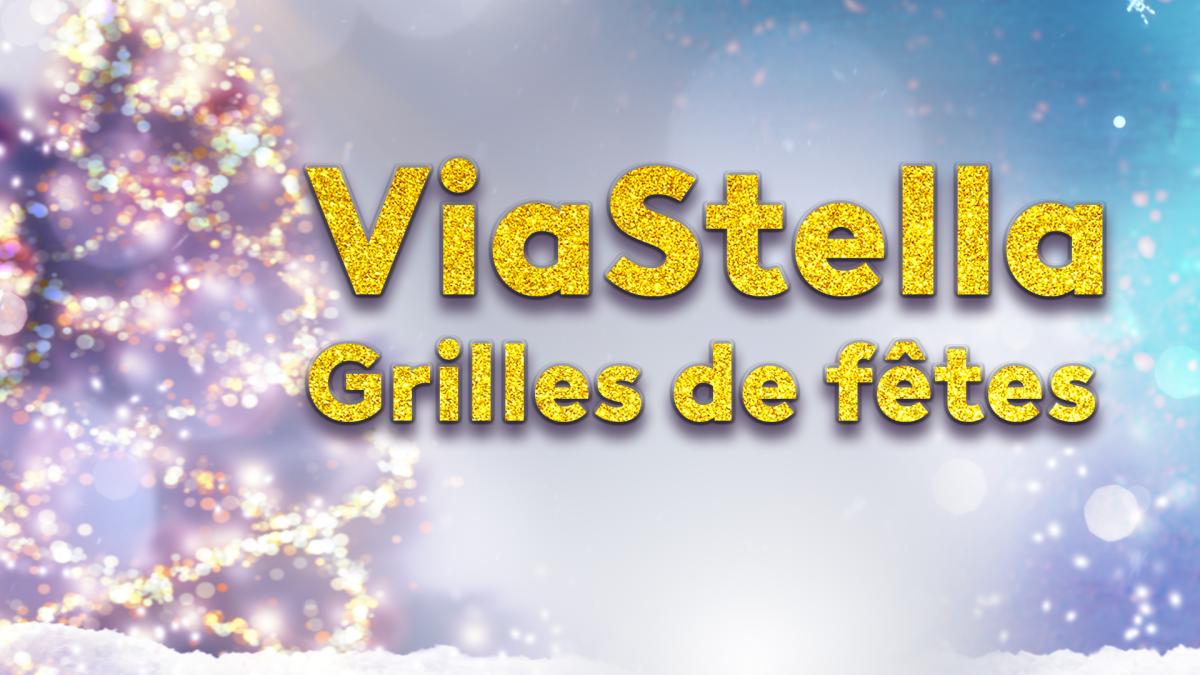 Les grilles de fête sur ViaStella du 17 au 30 décembre 2022