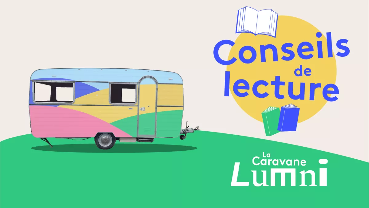 La Caravane Lumni - Conseils de lecture
