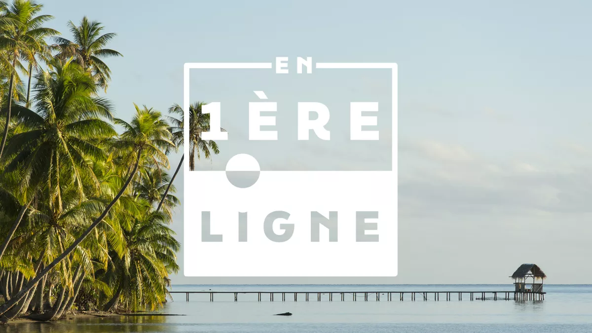 En 1ère ligne - Polynésie