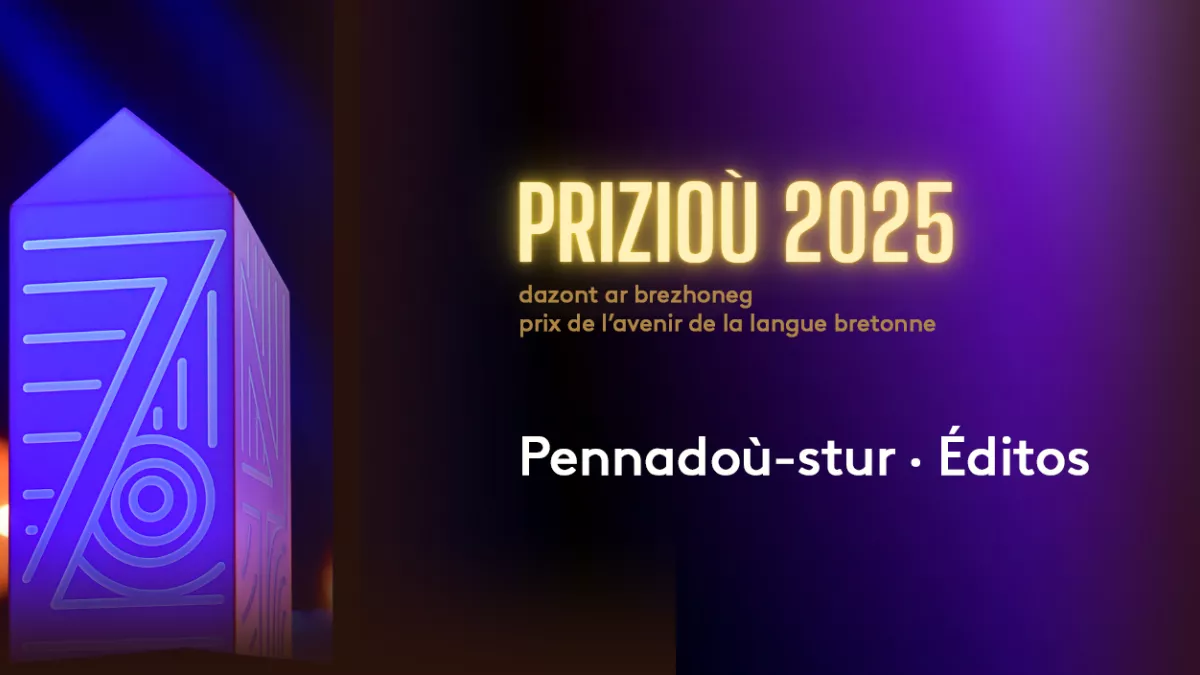 PRIZIOU 2025 _Pennadoù-stur / Editos
