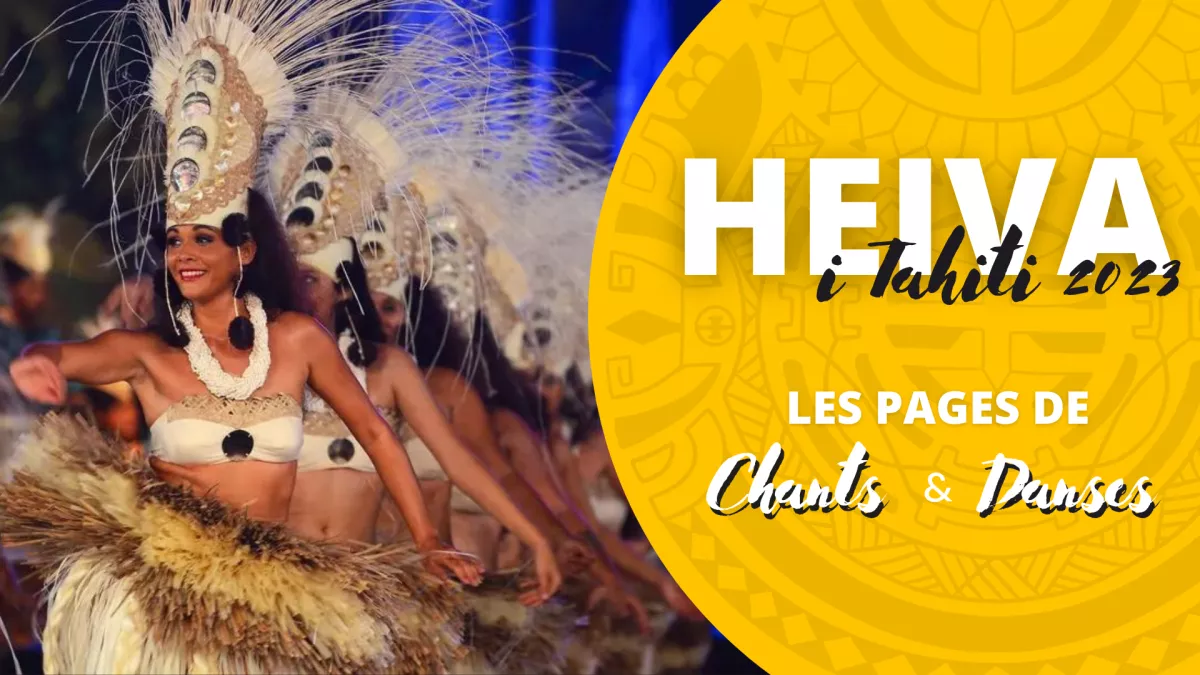 HEIVA I TAHITI 2023 PAGES DE CHANTS ET DANSES