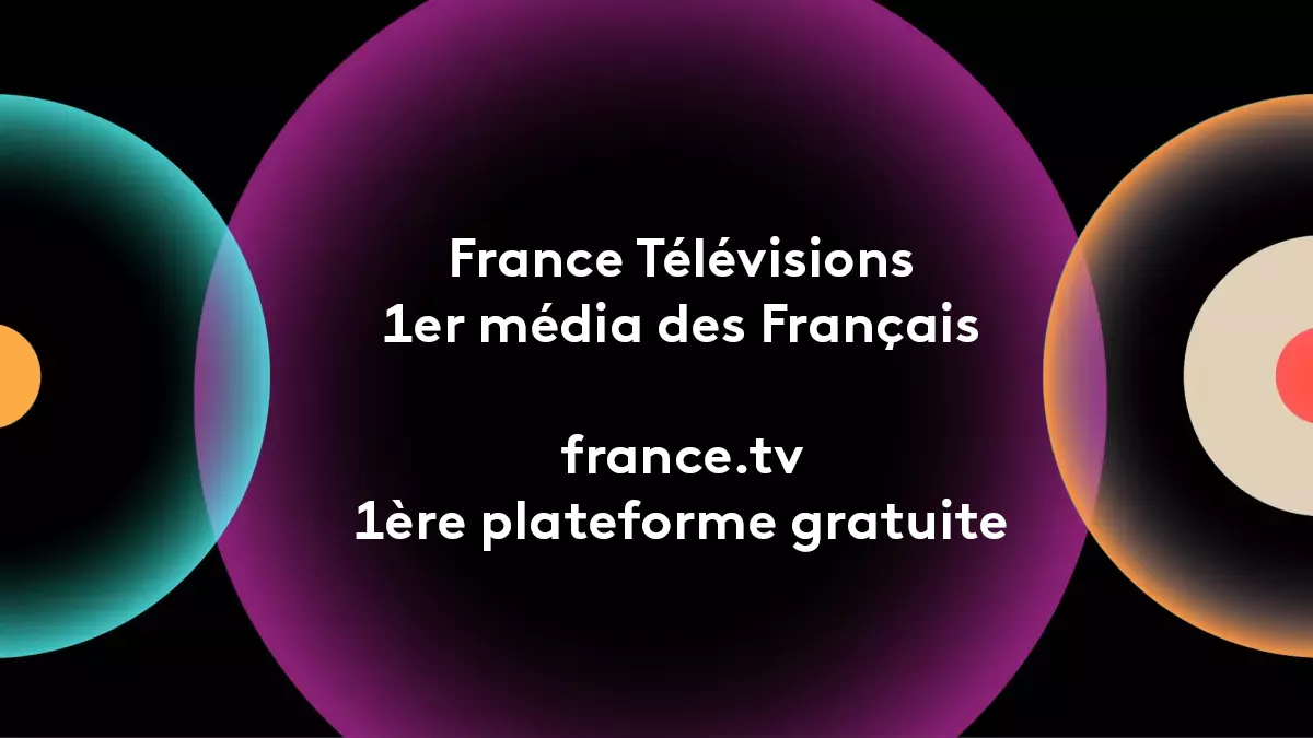France télévisions 1er média france.tv 1ère plateforme des Français France télévisions 1er média france.tv 1ère plateforme des Français