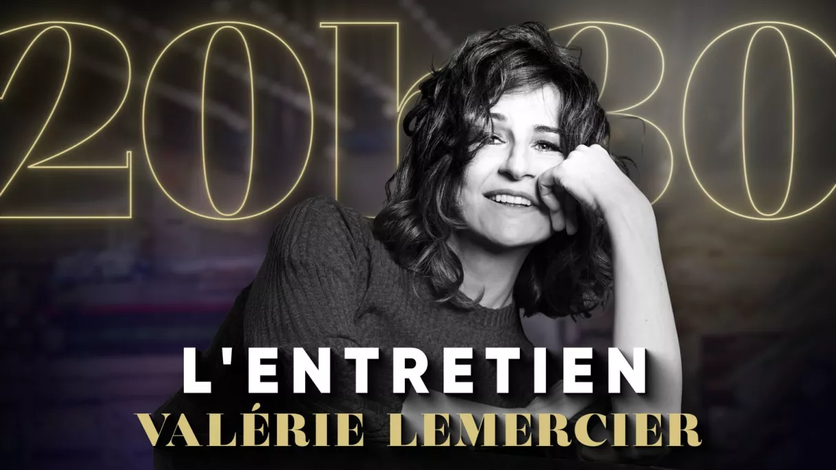 20H30 - L'entretien avec Valérie Lemercier