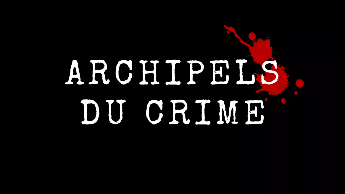 Archipels du crime