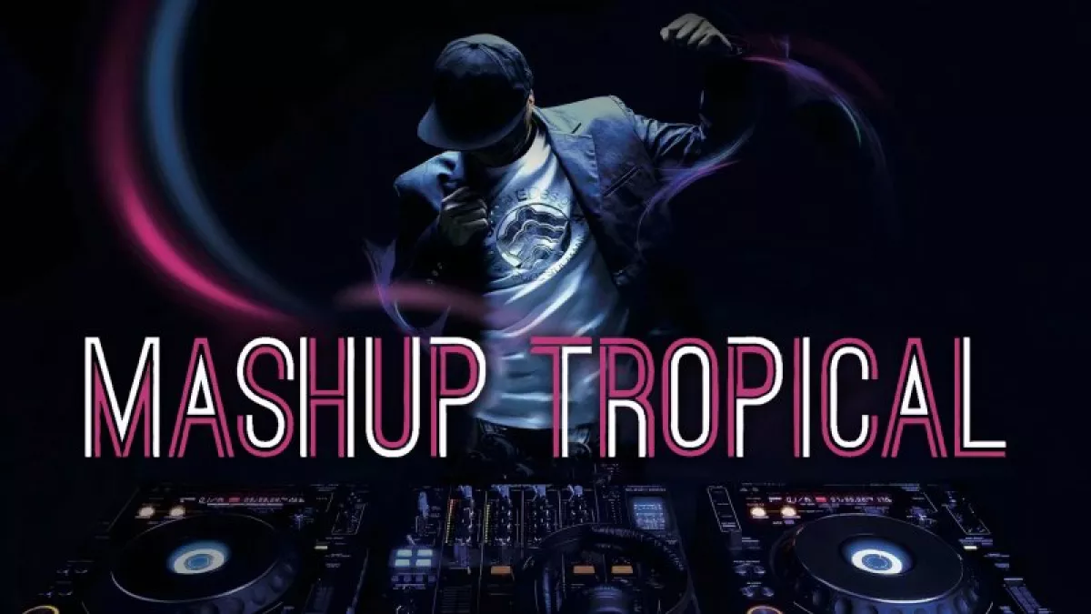 Mashup Tropical