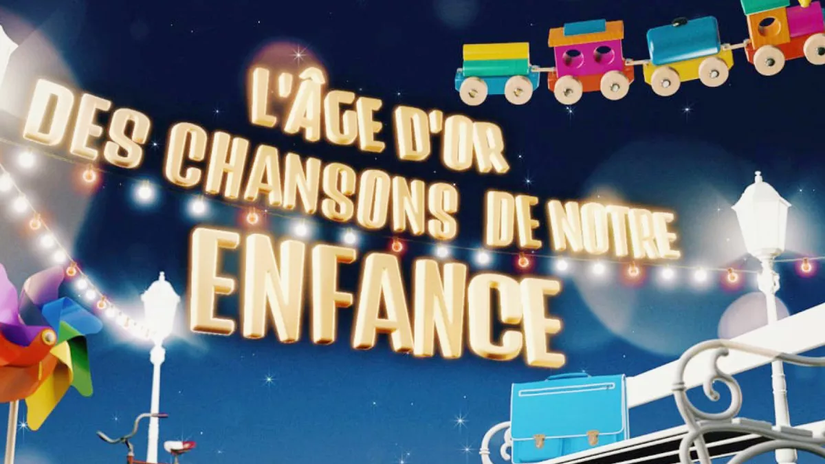 L’ÂGE D’OR DES CHANSONS DE NOTRE ENFANCE