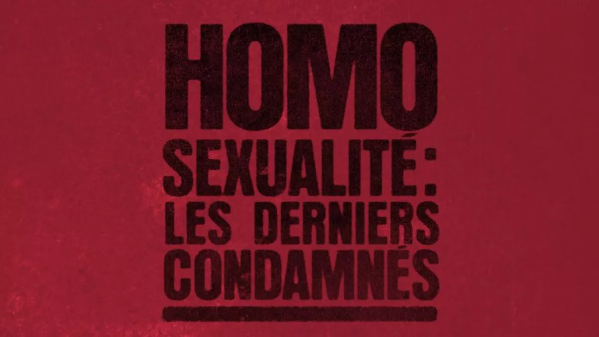 HOMOSEXUALITE : LES DERNIERS CONDAMNES
