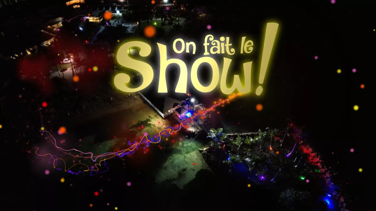 On fait le show