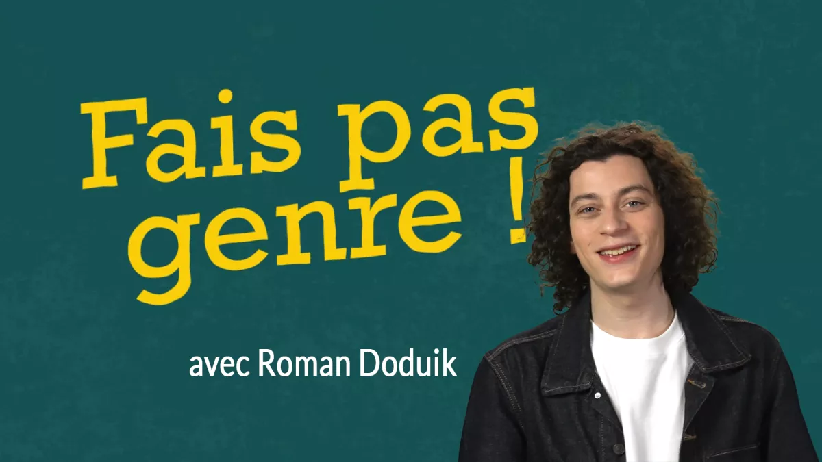 Fais pas genre ! Avec Roman Doduik