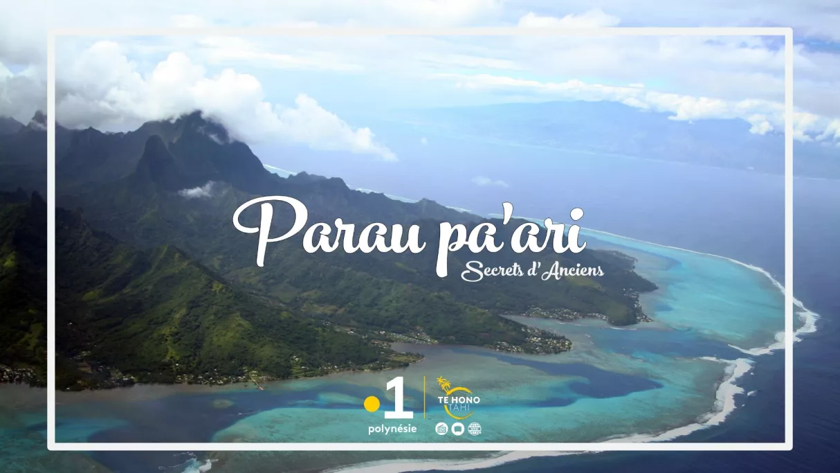 Parau pa'ari, secrets d'anciens | FranceTvPro.fr