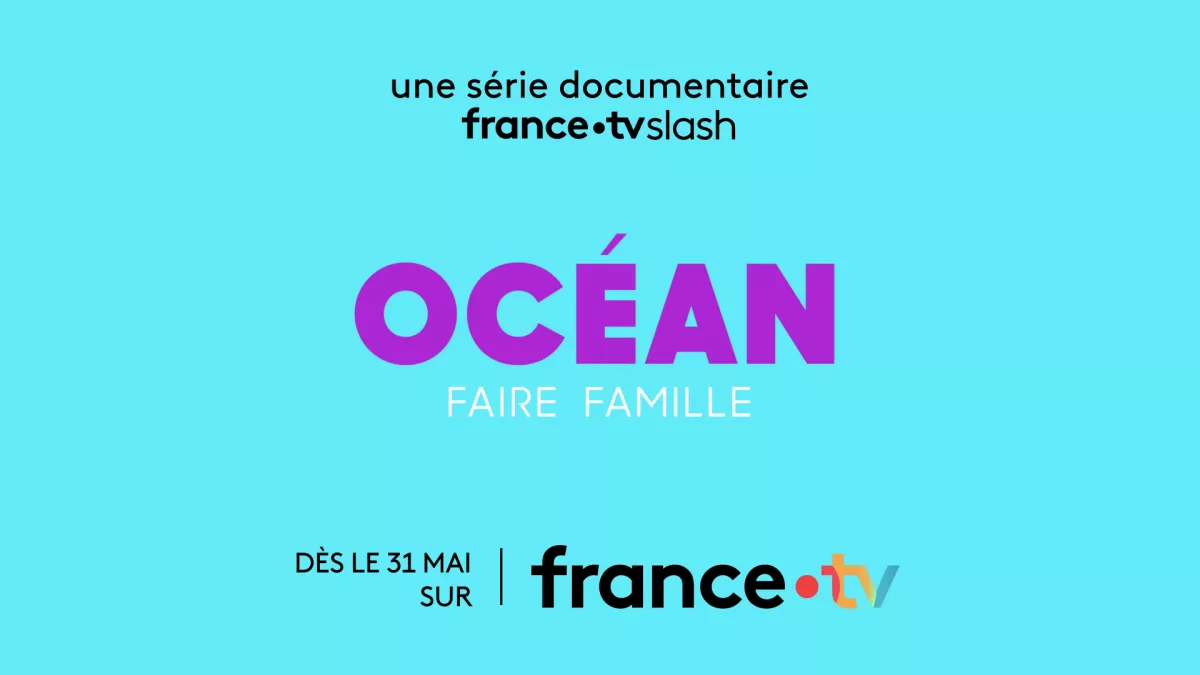 Océan : faire Famille - teaser
