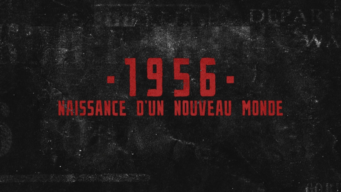 1956, NAISSANCE D'UN NOUVEAU MONDE