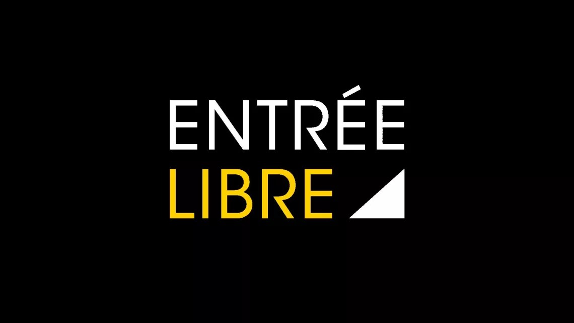 ENTREE LIBRE