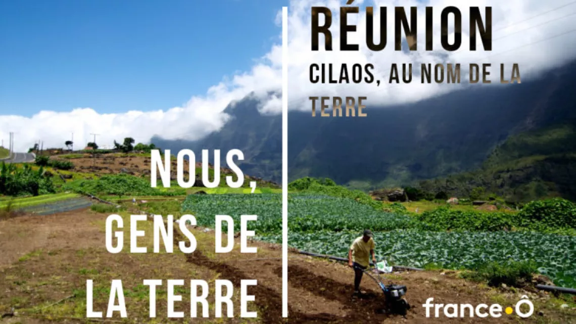 Nous, gens de la terre : Cilaos, au nom de la terre