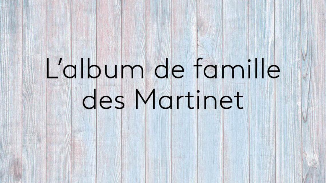 L'album de famille des Martinet