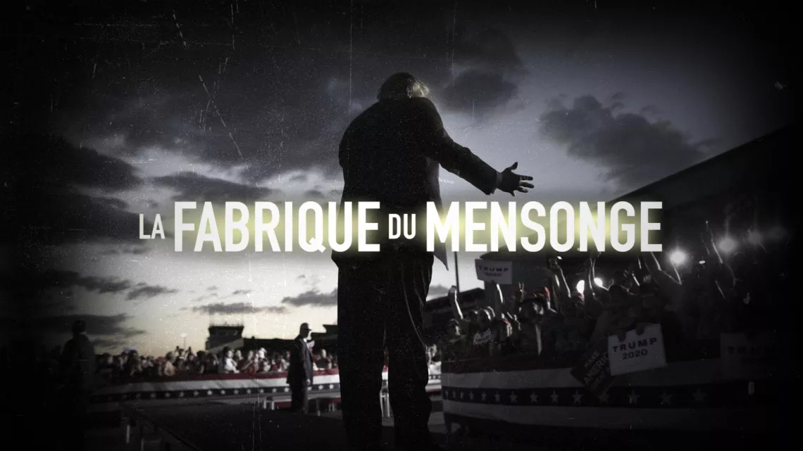 LA FABRIQUE DU MENSONGE