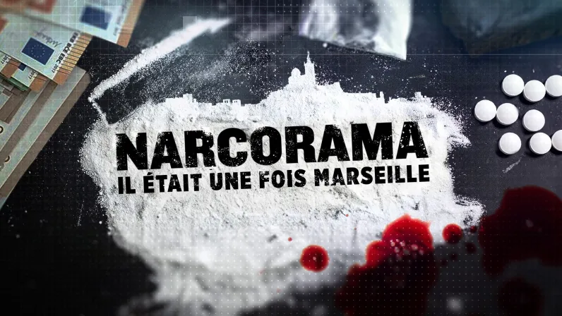 Narcorama, il était une fois Marseille