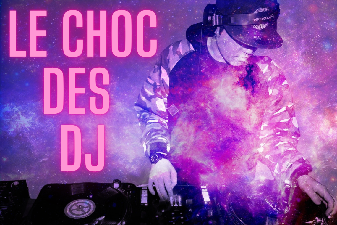 LE CHOC DES DJ