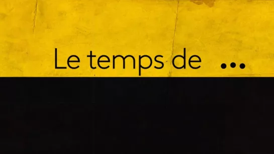 le temps de