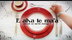 E aha te ma'a E aha te ma'a