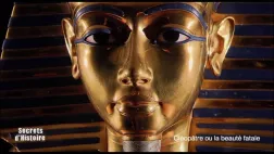SECRETS D'HISTOIRE : CLEOPATRE OU LA BEAUTE FATALE SECRETS D'HISTOIRE : CLEOPATRE OU LA BEAUTE FATALE
