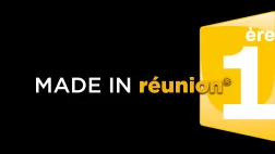 MADE IN réunion 1ère MADE IN réunion 1ère
