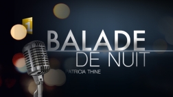 Balade de Nuit, présentée par Patricia Thine