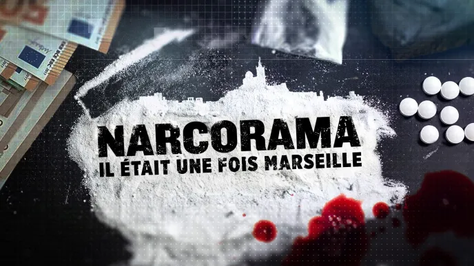 Narcorama, il était une fois Marseille