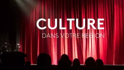 CULTURE DANS VOTRE REGION