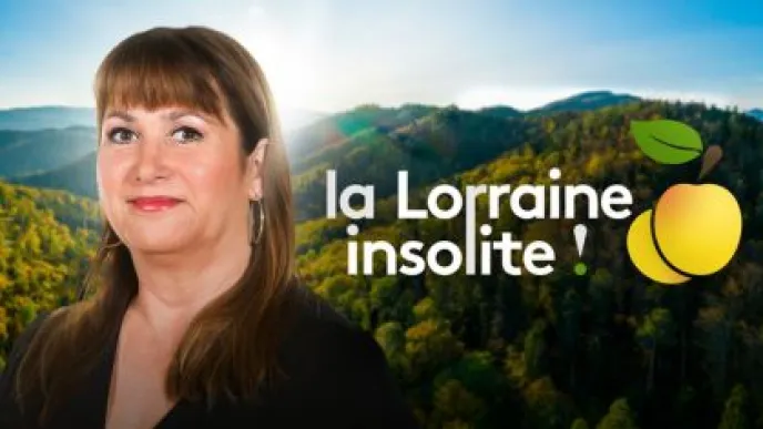 La Lorraine insolite avec Katia Schmitt 