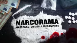 Narcorama Narcorama, documentaire Provence-Alpes-Côte d'Azur