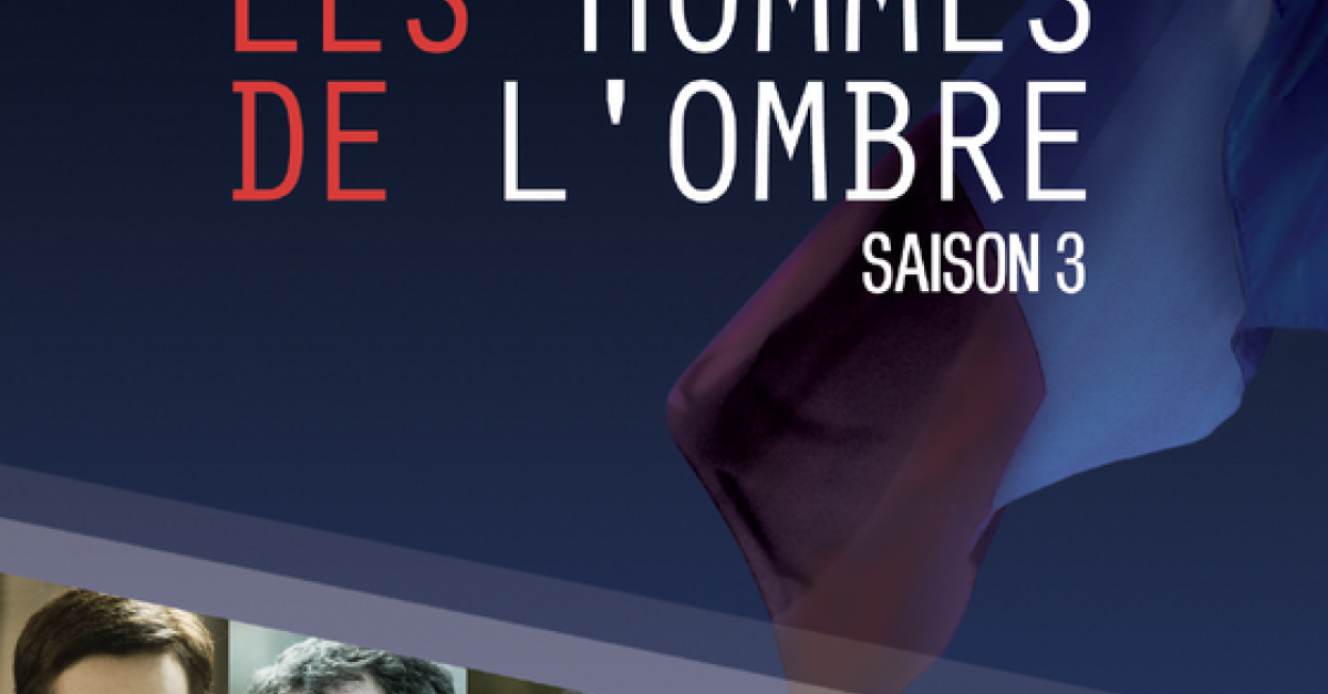 Les hommes de l'ombre saison 3 FranceTvPro.fr Les hommes de l'ombre saison 3 FranceTvPro.fr