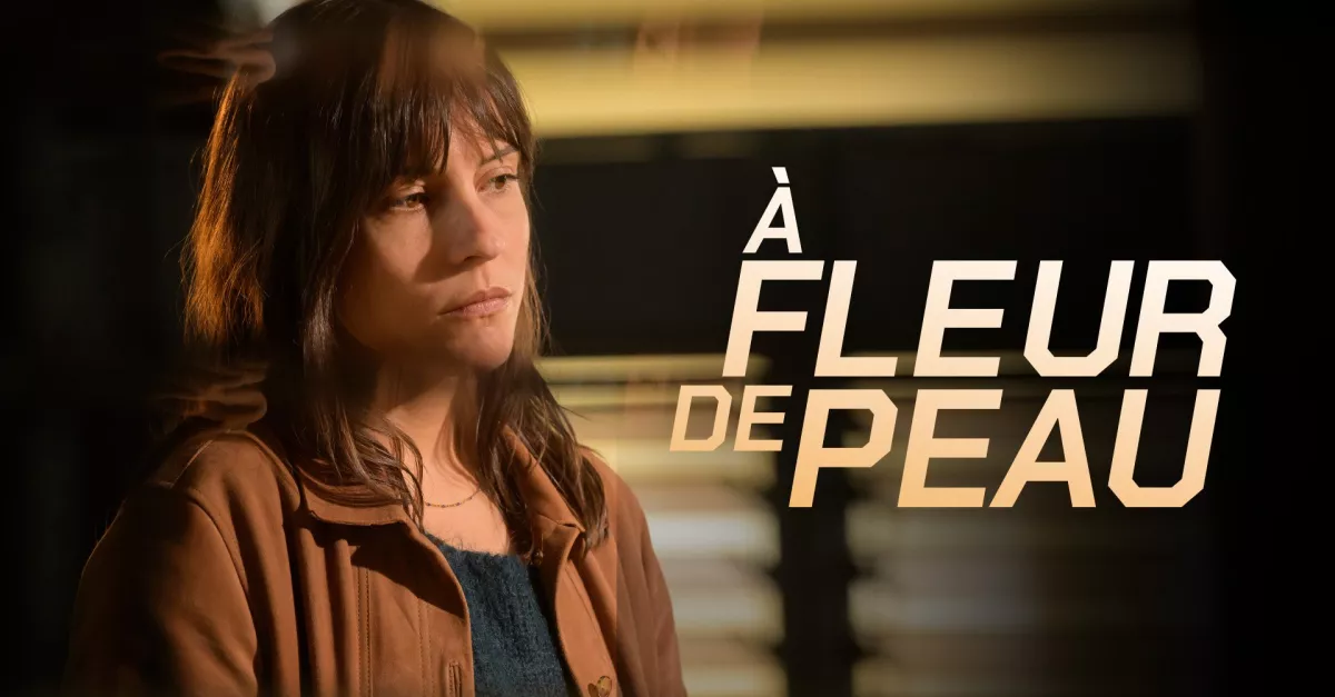 À fleur de peau | FranceTvPro.fr
