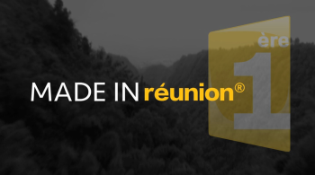 MADE IN REUNION 1ERE