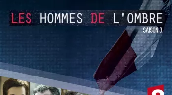 LES HOMMES DE L'OMBRE S03