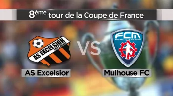 Football: 8ème tour de la Coupe de France -AS EXCELSIOR - FC MULHOUSE