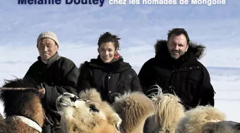 Rendez-vous en terre inconnue : Mélanie Doutey chez les nomades de Mongolie