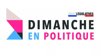 Dimanche en politique - Elections législatives 2017