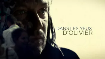 DANS LES YEUX D'OLIVIER