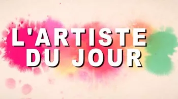 l'artiste du jour
