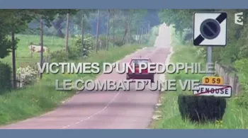 DOCUMENTAIRE VICTIMES D'UN PEDOPHILE, LE COMBAT D'UNE VIE