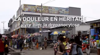 Drépanocytose - La douleur en héritage