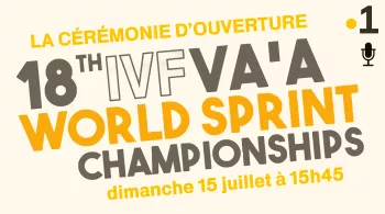 18ÈME ÉDITION DES CHAMPIONNATS DU MONDE DE VA'A - VITESSE