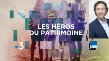 Les héros du patrimoine
